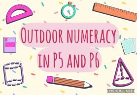 Outdoor Numeracy in P5/P6